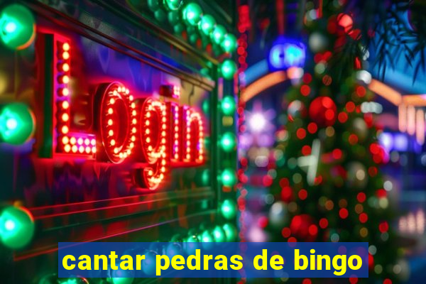 cantar pedras de bingo